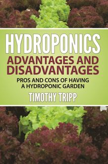 Hydroponics Advantages and Disadvantages, Timothy Tripp