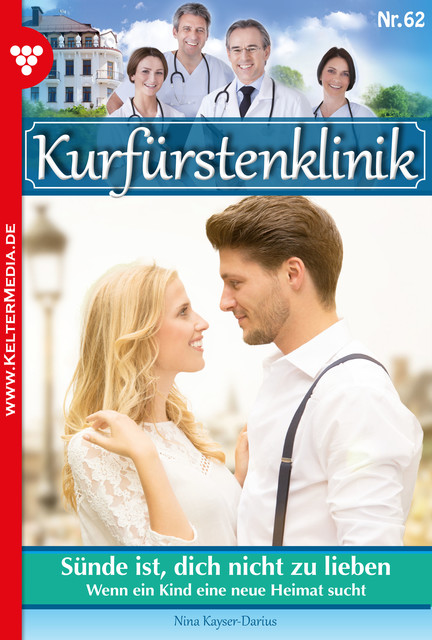 Kurfürstenklinik 62 – Arztroman, Nina Kayser-Darius