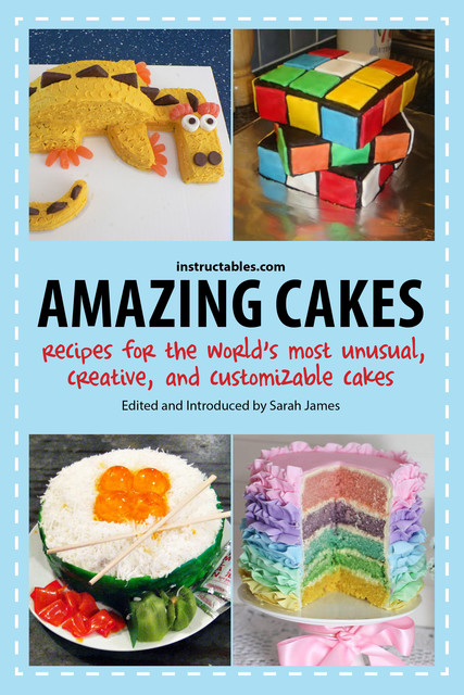 Amazing Cakes, Instructables.com