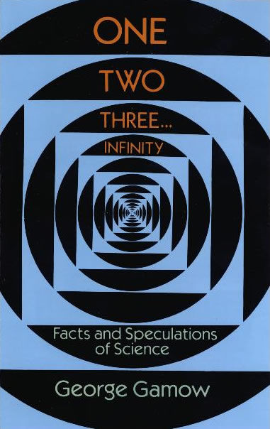 One Two Three Infinity, George Gamow