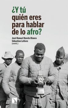 Y tú quién eres para hablar de lo afro, José Manuel Maroto Blanco, Sébastien Lefèvre