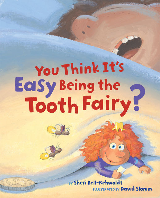 You Think It's Easy Being the Tooth Fairy, Sheri Bell-Rehwoldt