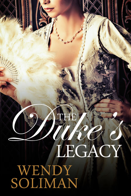 The Duke's Legacy, Wendy Soliman