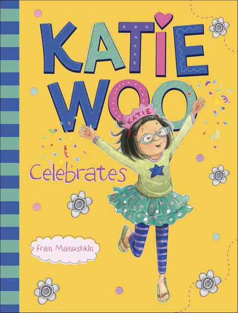 Katie Woo Celebrates, Fran Manushkin