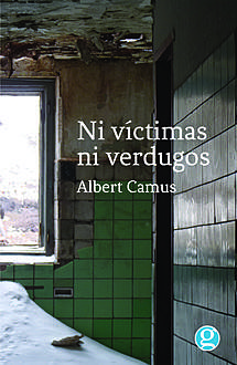 Ni víctimas ni verdugos, Albert Camus