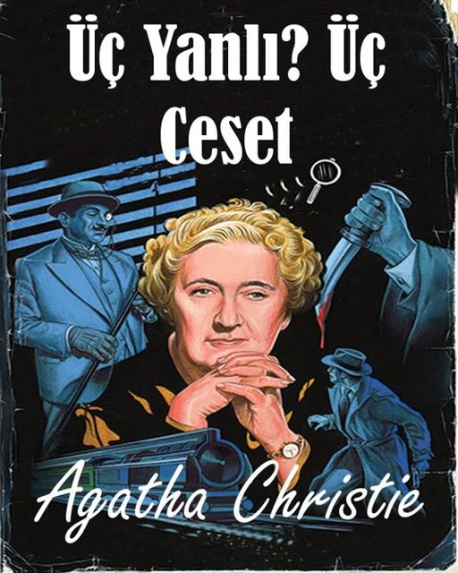 Üç Yanlış Üç Ceset, Agatha Christie
