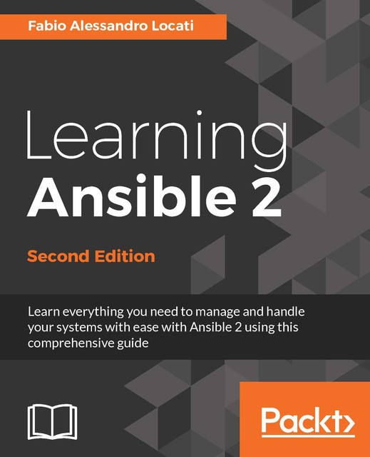 Learning Ansible 2 – Second Edition, Fabio Alessandro Locati