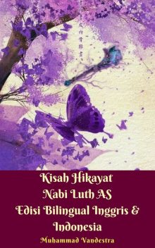 Kisah Hikayat Nabi Luth AS Edisi Bilingual Inggris & Indonesia, Muhammad Vandestra