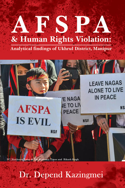AFSPA & Human Rights Violation: Analytical findings of Ukhrul District, Manipur, Depend kazingmei