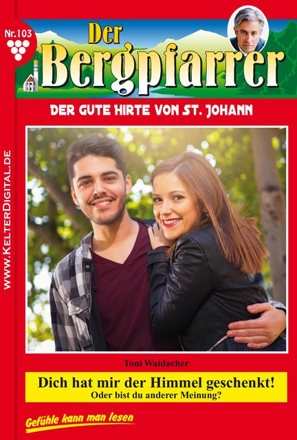 Der Bergpfarrer 103 – Heimatroman, Toni Waidacher