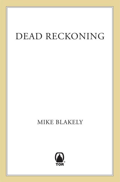 Dead Reckoning, Mike Blakely