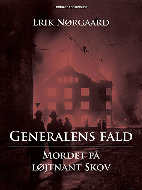 Generalens fald: Mordet på løjtnant Skov, Erik Nørgaard
