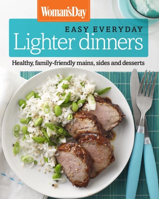 Woman's Day Easy Everyday Lighter Dinners, Kate Merker
