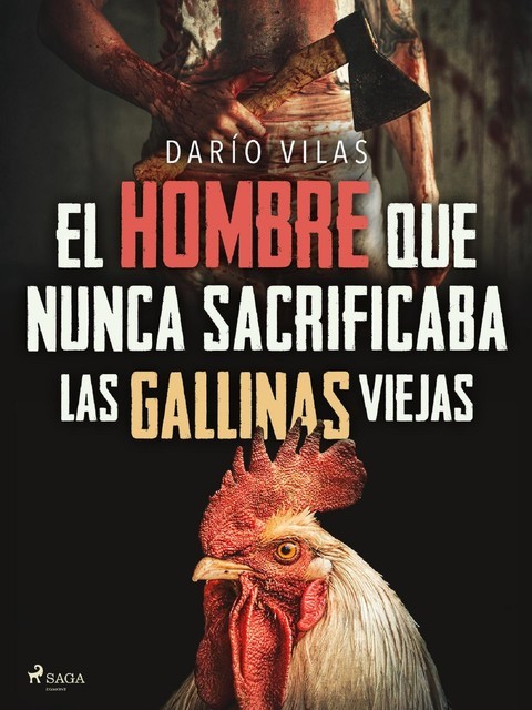 El hombre que nunca sacrificaba las gallinas viejas, Darío Vilas Couselo