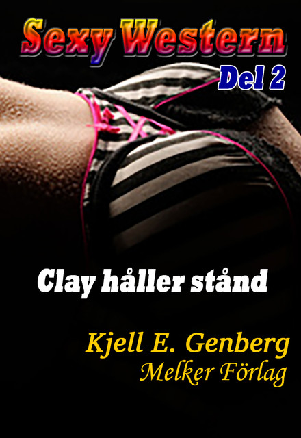 Sexy Western – Del 2 – Clay håller stånd, Kjell E.Genberg