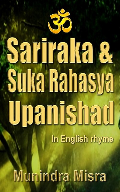 Sariraka & Suka Rahasya Upanishad, Munindra Misra