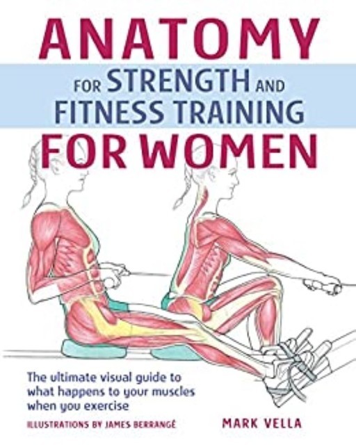 Anatomy for Strength and Fitness Training For Women, Mark Vella