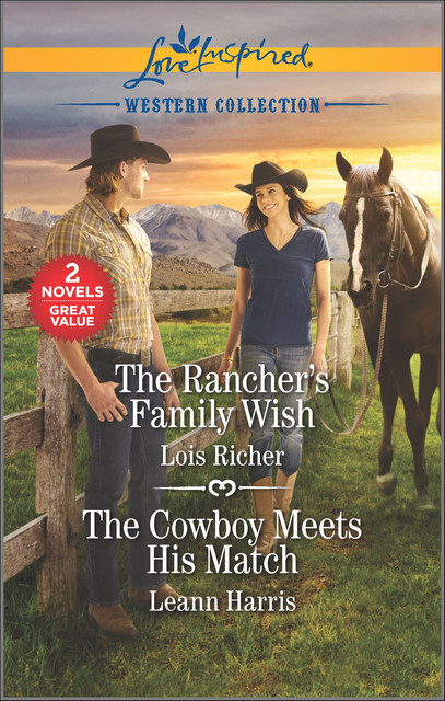 The Rancher's Family Wish and The Cowboy Meets His Match, Lois Richer, Leann Harris