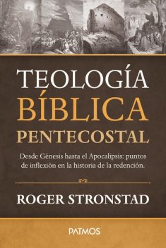 Teología Bíblica Pentecostal, Roger Stronstad