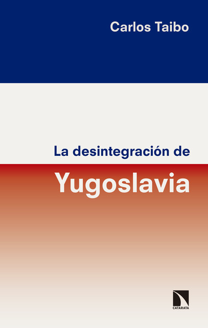 La desintegración de Yugoslavia, Taibo Carlos Taibo