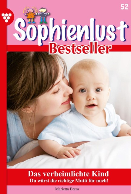 Sophienlust Bestseller 52 – Familienroman, Marietta Brem