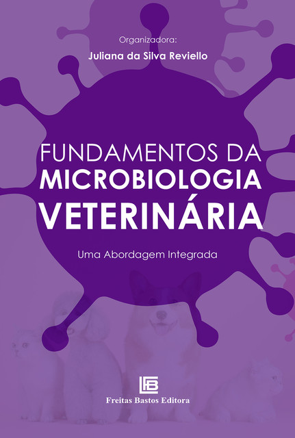 Fundamentos da Microbiologia Veterinária, Juliana da Silva Reviello