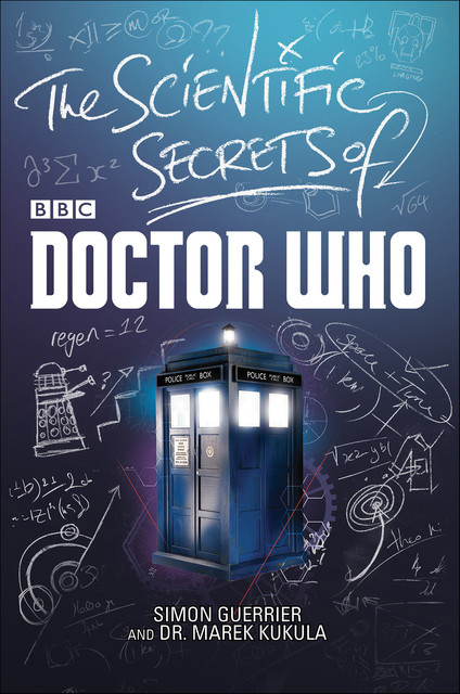 The Scientific Secrets of Doctor Who, Simon Guerrier, Marek Kukula