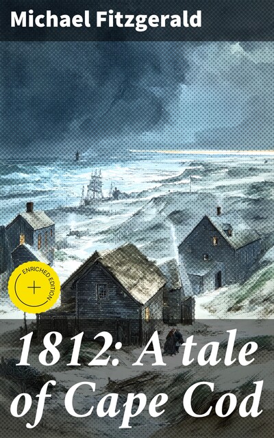 1812: A tale of Cape Cod, Michael FitzGerald
