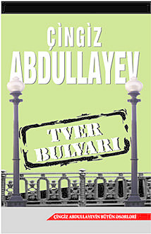 Tver bulvarı. Roman, Çingiz Abdullayev