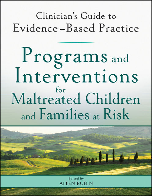 Programs and Interventions for Maltreated Children and Families at Risk, Allen Rubin