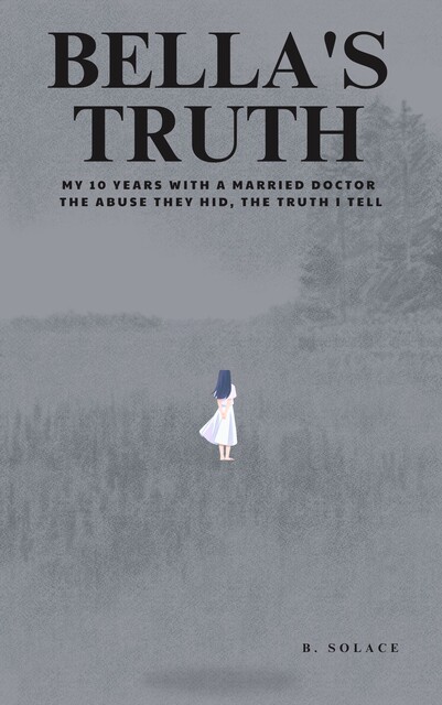 Bella’s Truth, B. Solace