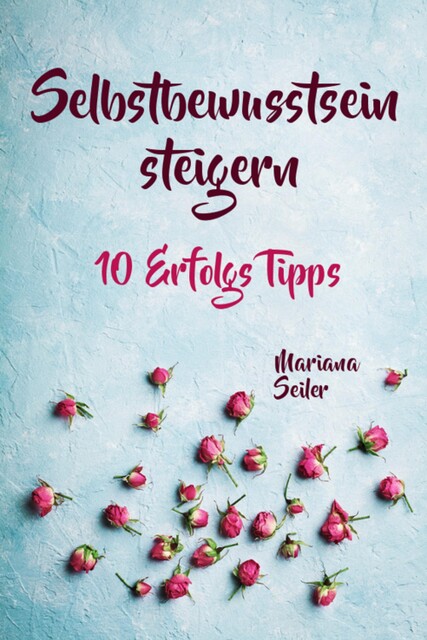 Selbstbewusstsein beginnt im Kopf: Was Dich wirklich selbstbewusst macht, Mira Salm