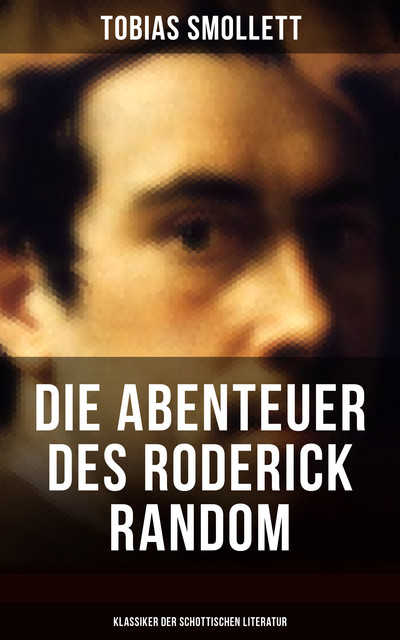 Die Abenteuer des Roderick Random (Klassiker der schottischen Literatur), Tobias Smollett