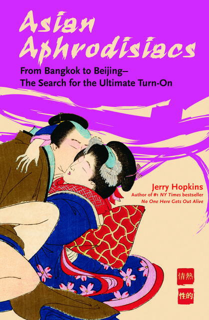 Asian Aphrodisiacs, Jerry Hopkins