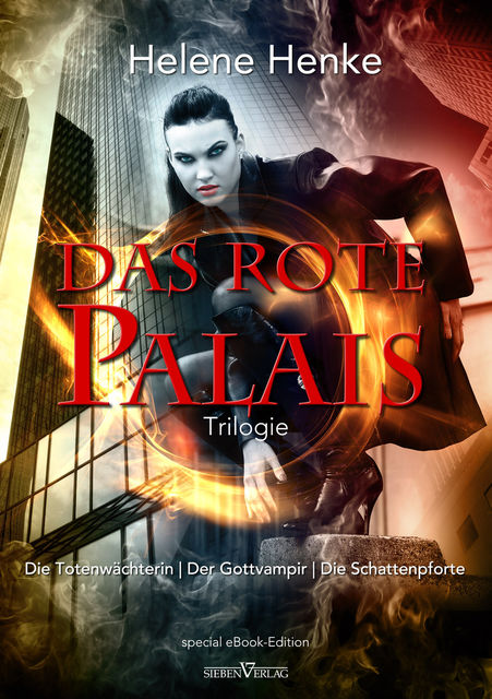 Das Rote Palais – Die Totenwächterin / Der Gottvampir / Die Schattenpforte, Helene Henke