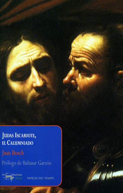 Judas Iscariote, el Calumniado, Juan Bosch