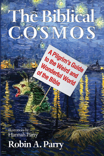 The Biblical Cosmos, Robin Parry