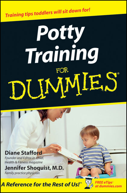Potty Training For Dummies, Diane Stafford, Jennifer Shoquist