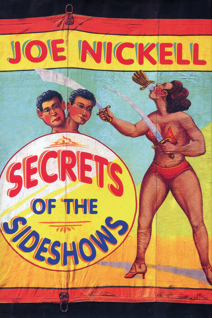 Secrets of the Sideshows, Joe Nickell