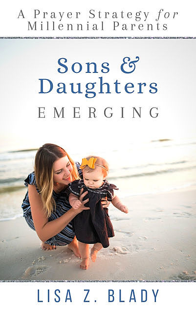 Sons & Daughters Emerging, Lisa Z. Blady