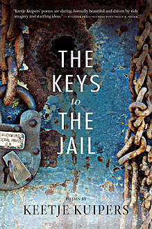 The Keys to the Jail, Keetje Kuipers
