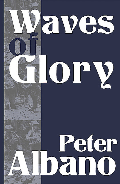 Waves of Glory, Peter Albano