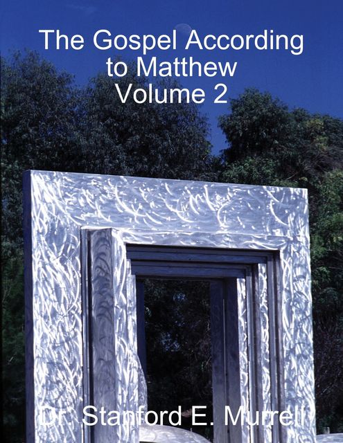 The Gospel According to Matthew Volume 2, Stanford E.Murrell