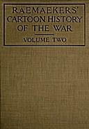 Raemaekers' Cartoon History of the War, Volume 2 / The Second Twelve Months of War, Louis Raemaekers