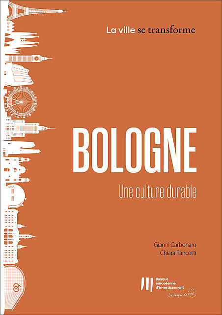 Bologne: Une culture durable, Chiara Pancotti, Gianni Carbonaro