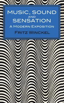 Music, Sound and Sensation, Fritz Winckel