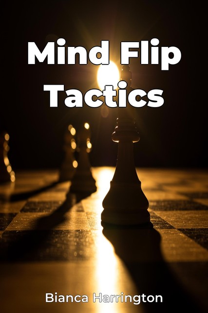 Mind Flip Tactics, Bianca Harrington