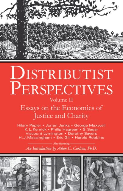 Distributist Perspectives: Volume II, Allan C.C. Carlson