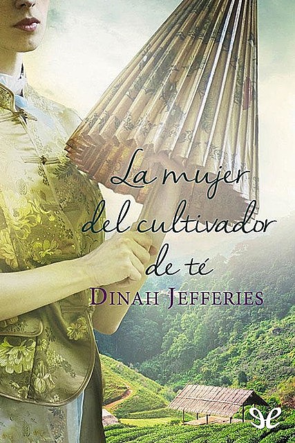 La mujer del cultivador de té, Dinah Jefferies