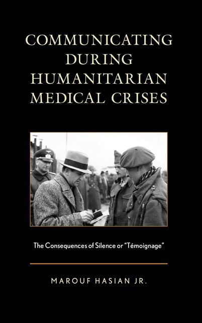 Communicating during Humanitarian Medical Crises, Marouf Hasian Jr.